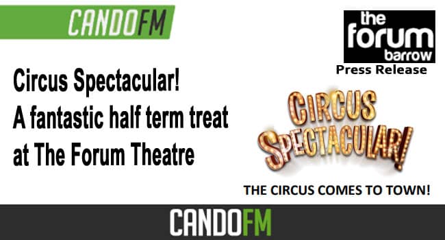 Circus Spectacular! A fantastic half term treat
